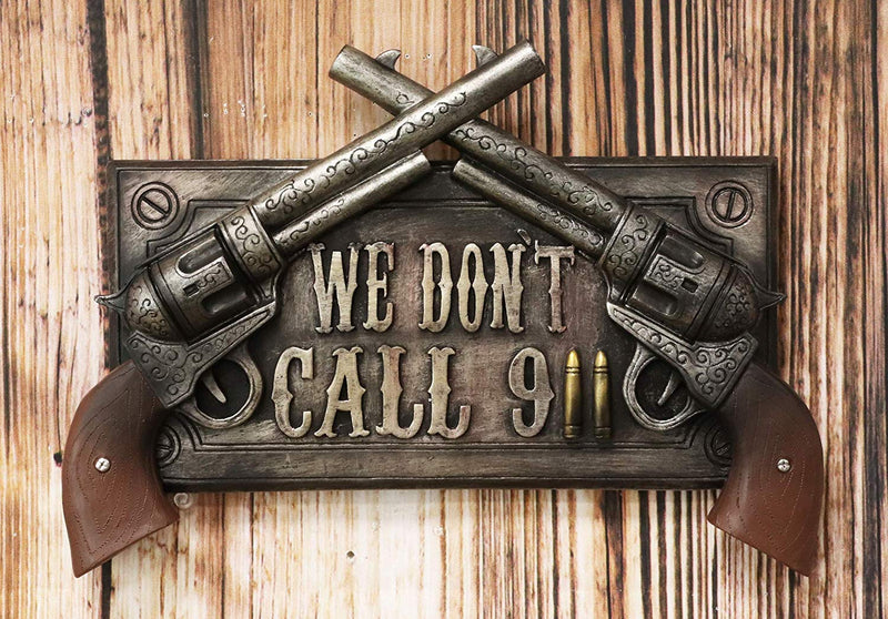 Ebros We Don't Dial 911 Warning Dual Gun Revolver Sign Wall Door Mount Plaque